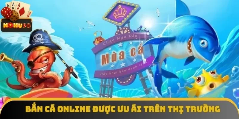 Các phiên bản bắn cá online được đánh giá cao