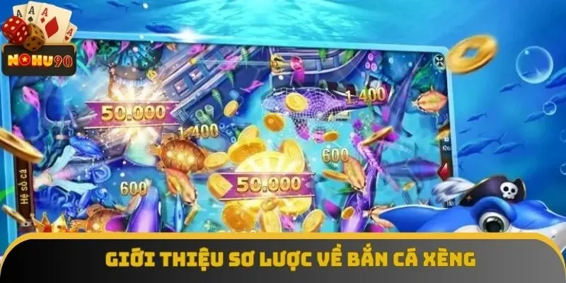 Cập nhật sơ về phiên bản bắn cá xèng