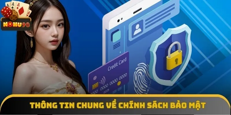 Thông tin chung về các quy tắc trong chính sách bảo mật 