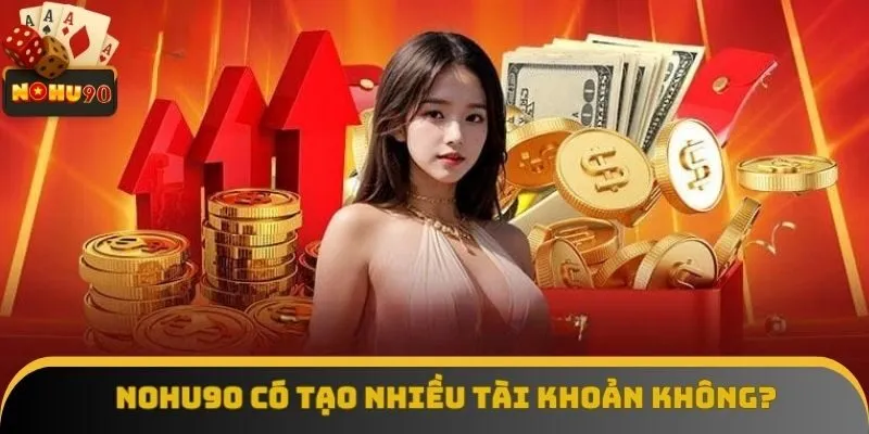 Người chơi chỉ được phép sở hữu một nick game cho hành trình giải trí