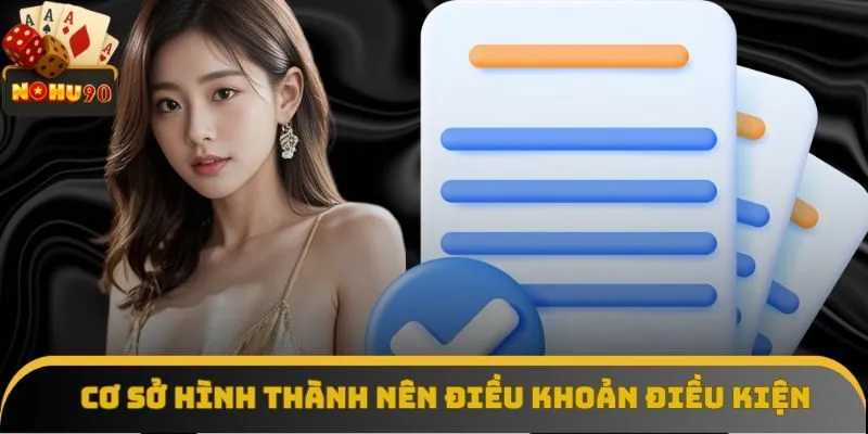 Cơ sở hình thành nên điều khoản điều kiện Nohu90