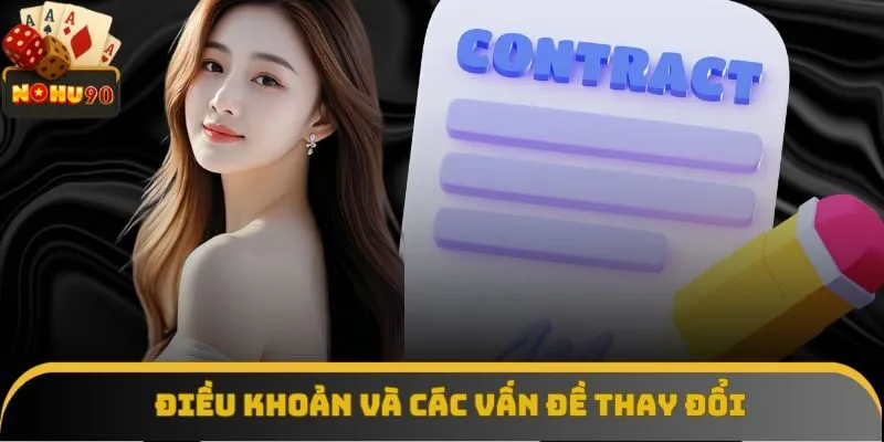 Điều khoản và các vấn đề thay đổi tại nhà cái