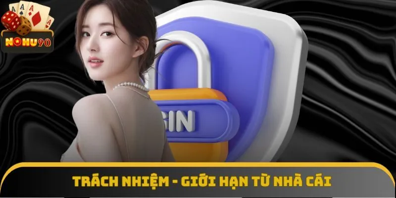Trách nhiệm - giới hạn từ nhà cái với điều khoản