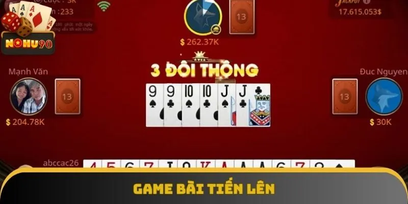 Game Bài Tiến Lên - Chiến Thuật Đỉnh Cao, Vui Cùng Bạn Bè