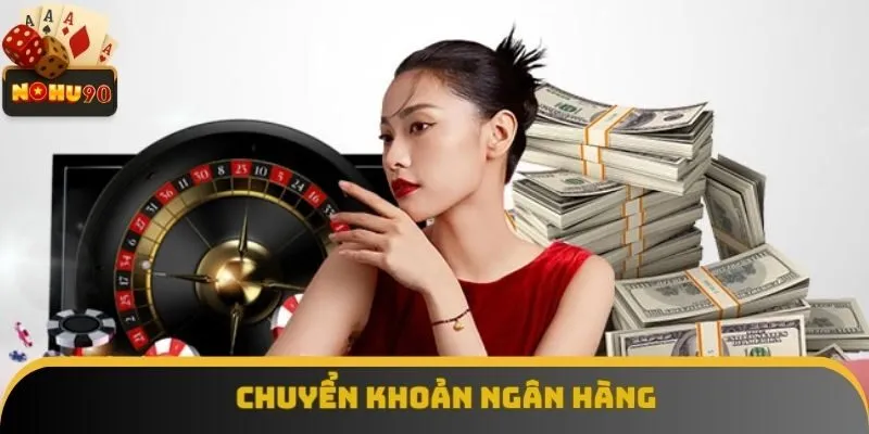 Gửi vốn cá cược bằng ngân hàng trong 4 bước
