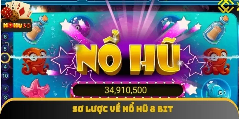 Đôi điều về nổ hũ 8 bit