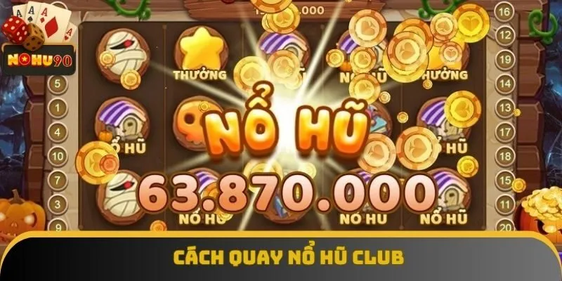 Cách quay thưởng đơn giản, chuẩn cho người mới