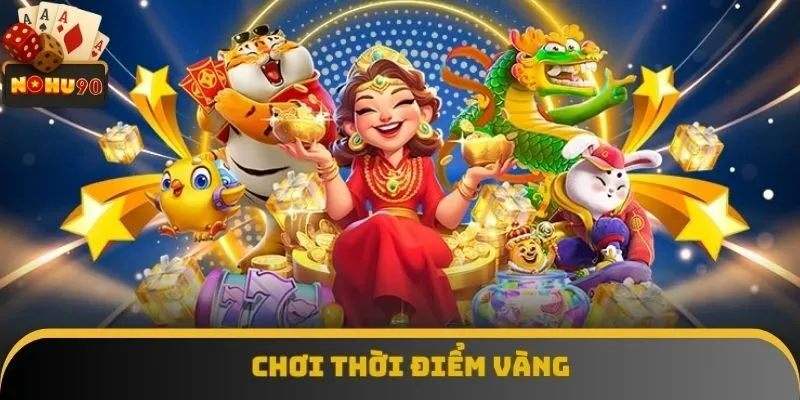 Bạn nên chọn thời điểm lý tưởng tham gia săn thưởng khủng