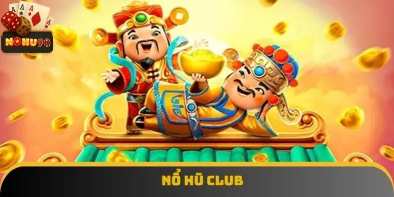 Nổ hũ club thuộc top lựa chọn hàng đầu trong ngành giải trí