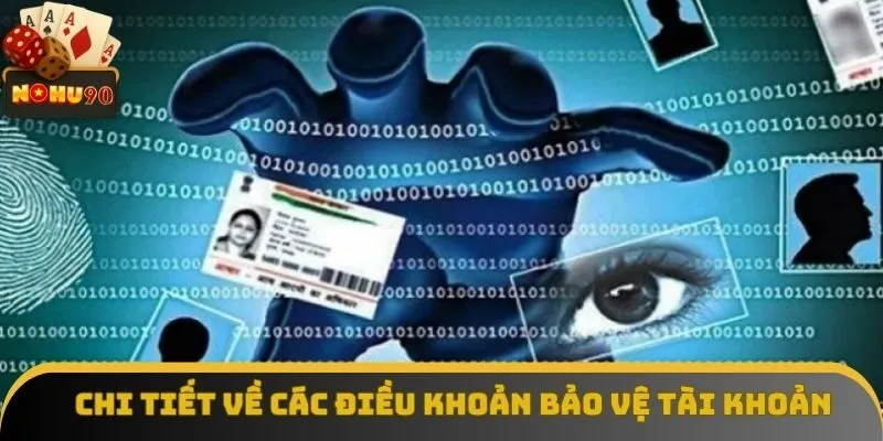 Chi tiết về các điều khoản bảo vệ tài khoản