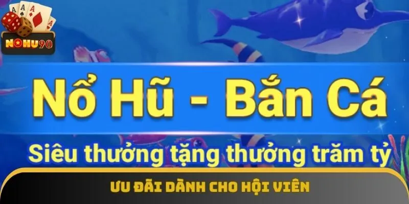 Ưu đãi dành cho hội viên