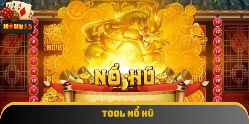 Tool Nổ Hũ: Bí Quyết Tăng Tỷ Lệ Chiến Thắng Tại Nohu90