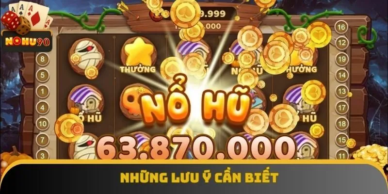 Những lưu ý cần biết